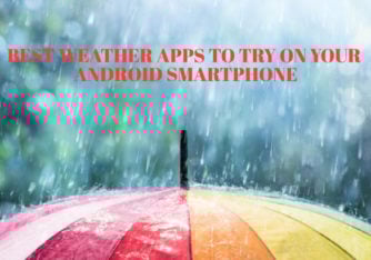 7 Best Android Weather Apps You Must Try in 2022 [Free & Paid]